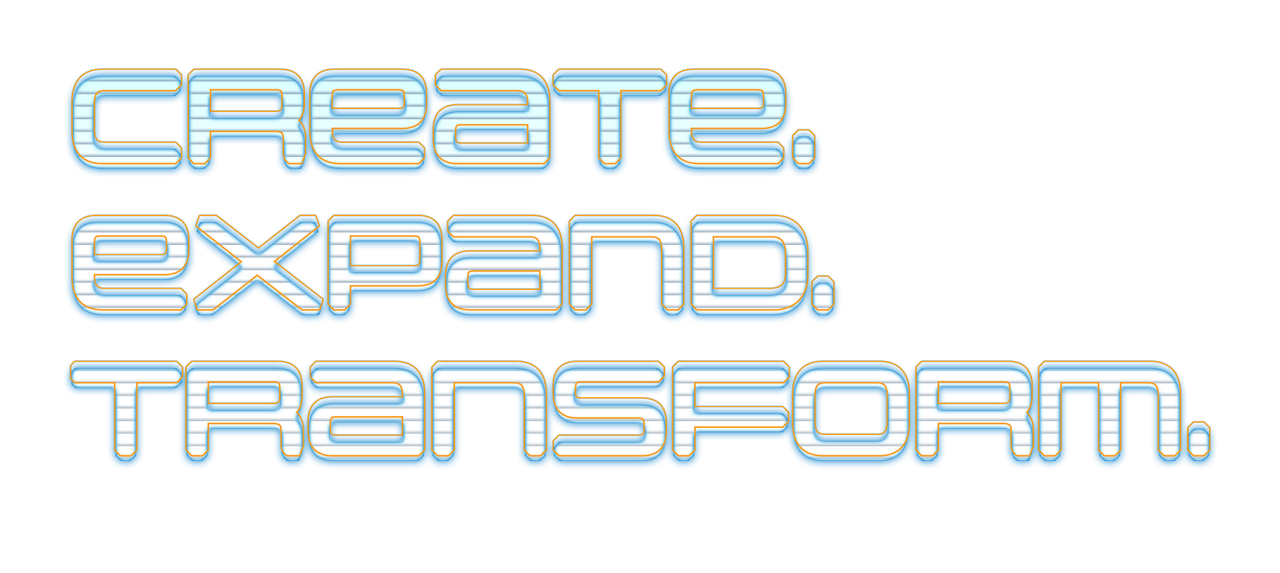 Create, Expand, Transform