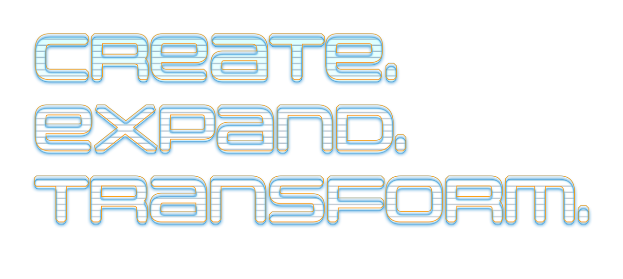 Create, Expand, Transform